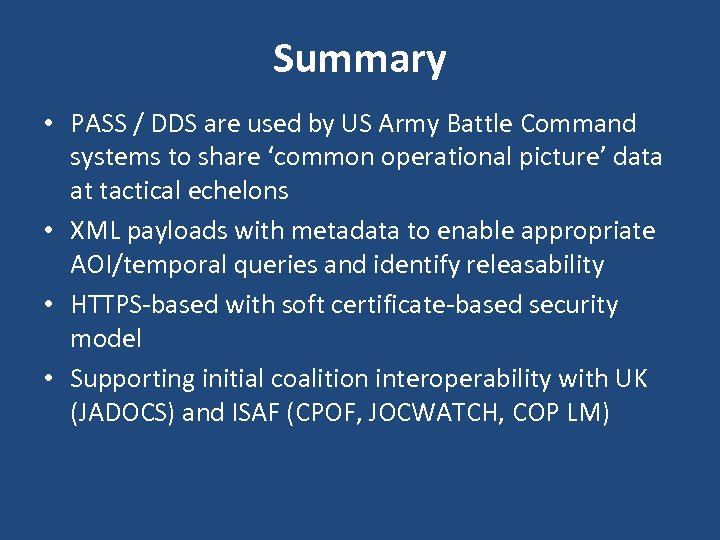 Summary • PASS / DDS are used by US Army Battle Command systems to