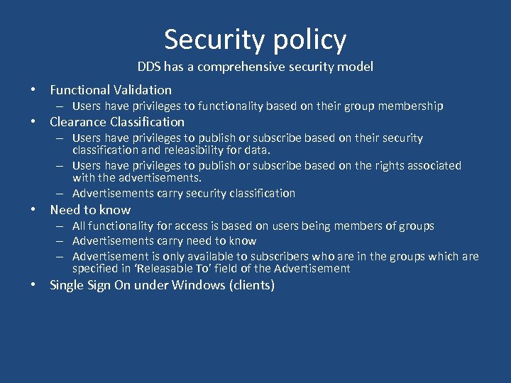 Security policy DDS has a comprehensive security model • Functional Validation – Users have