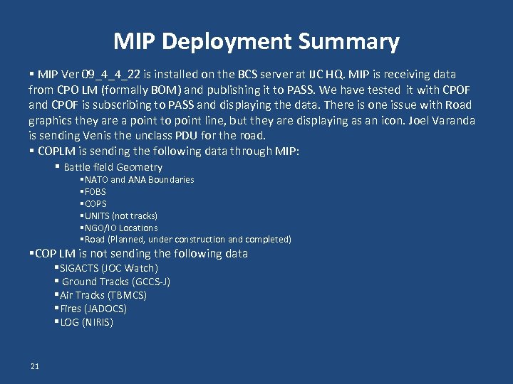 MIP Deployment Summary § MIP Ver 09_4_4_22 is installed on the BCS server at