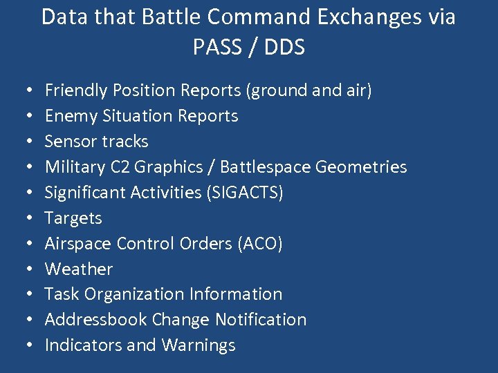 Data that Battle Command Exchanges via PASS / DDS • • • Friendly Position