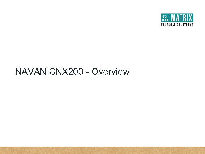 NAVAN CNX 200 - Overview 