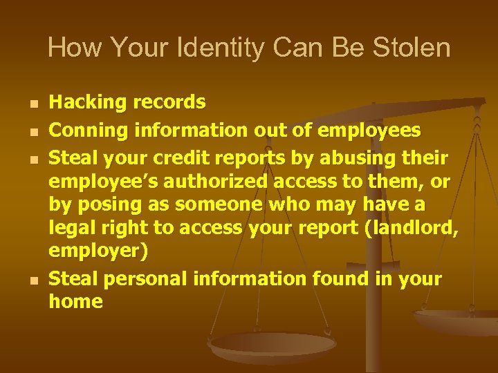 How Your Identity Can Be Stolen n n Hacking records Conning information out of