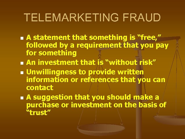 TELEMARKETING FRAUD A statement that something is “free, ” followed by a requirement that