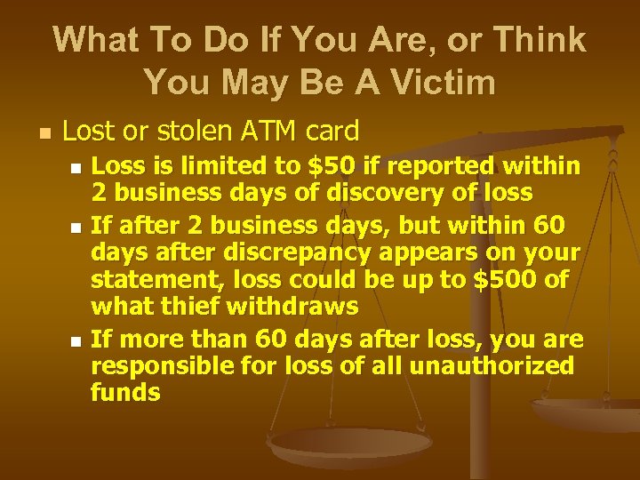 What To Do If You Are, or Think You May Be A Victim n