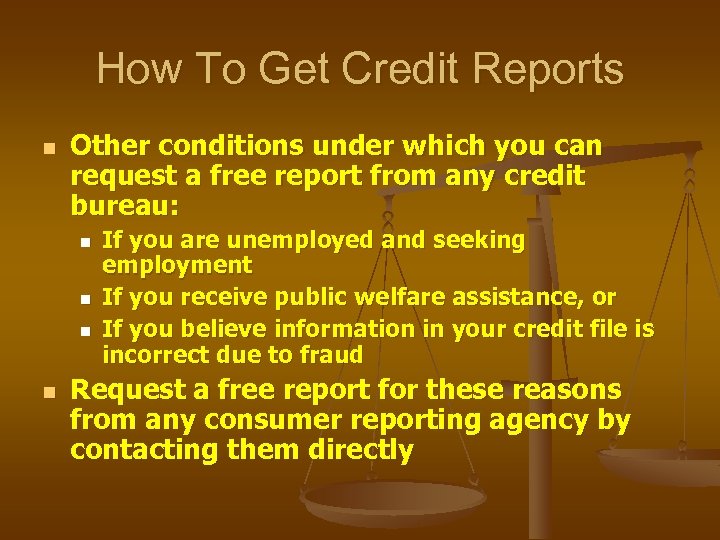 How To Get Credit Reports n Other conditions under which you can request a