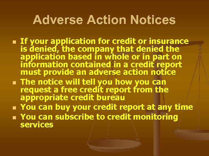 Adverse Action Notices n n If your application for credit or insurance is denied,