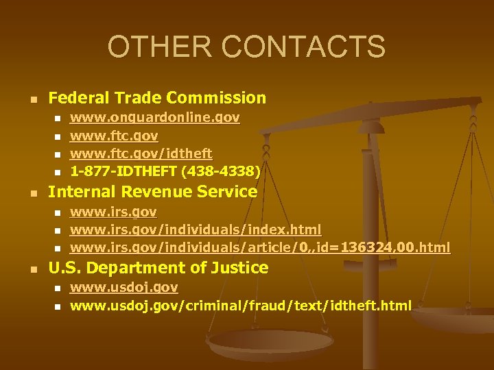 OTHER CONTACTS n Federal Trade Commission n n Internal Revenue Service n n www.