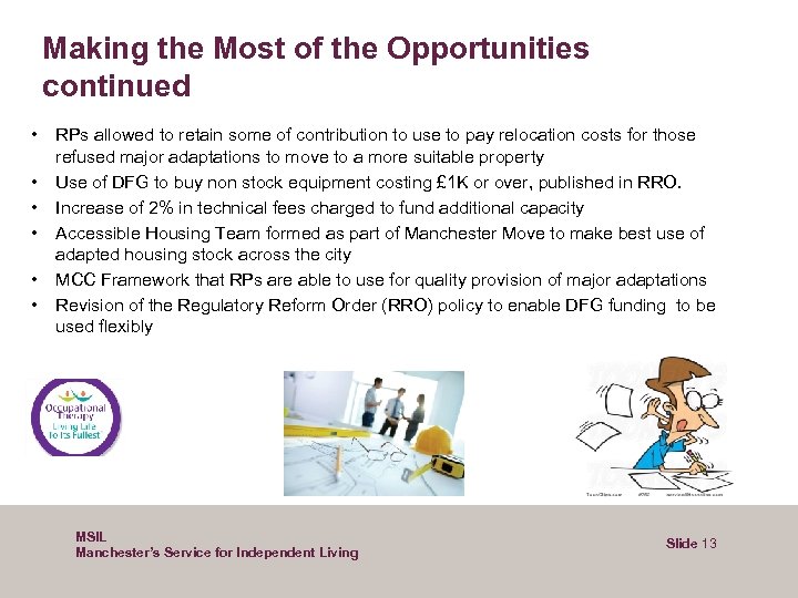 Making the Most of the Opportunities continued • • • RPs allowed to retain