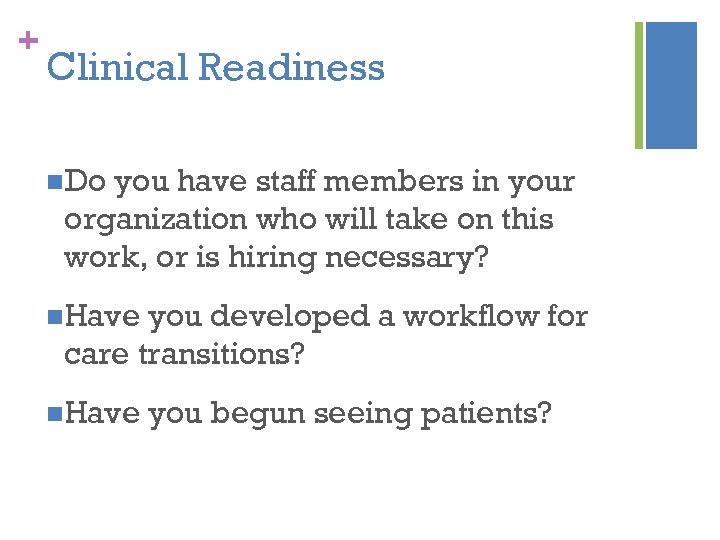 + Clinical Readiness n. Do you have staff members in your organization who will