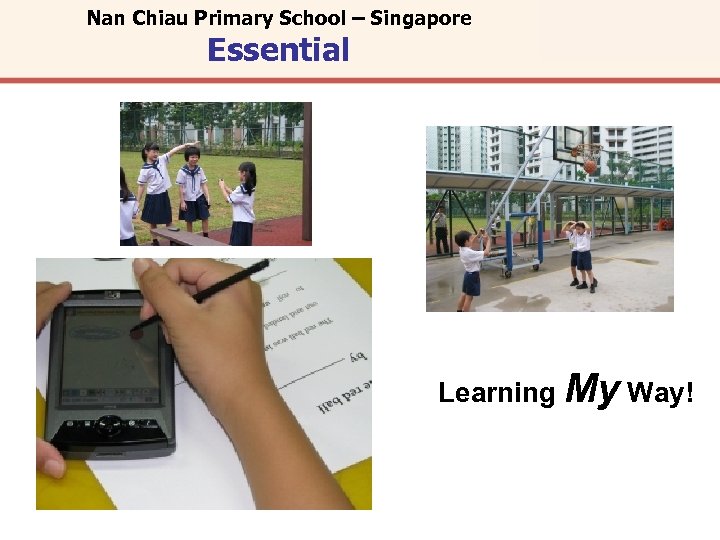 Nan Chiau Primary School – Singapore Essential Learning My Way! 