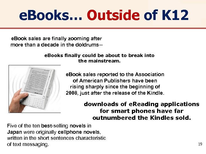 e. Books… Outside of K 12 e. Book sales are finally zooming after more