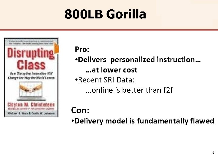 800 LB Gorilla Pro: • Delivers personalized instruction… …at lower cost • Recent SRI