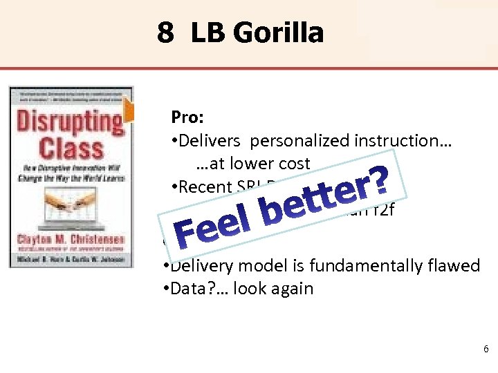 8 LB Gorilla Pro: • Delivers personalized instruction… …at lower cost • Recent SRI