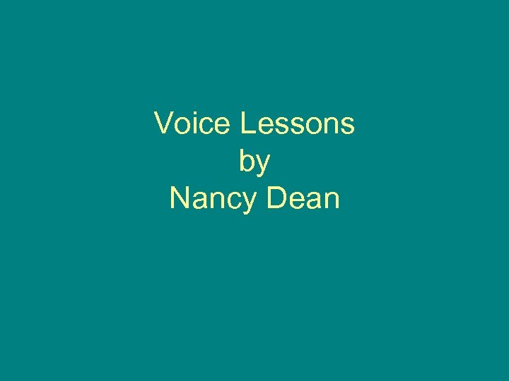 Voice Lessons by Nancy Dean 