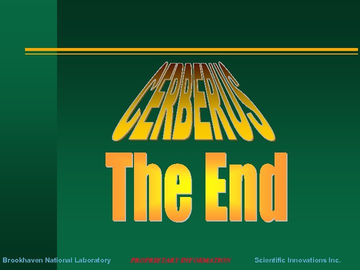 Brookhaven National Laboratory PROPRIETARY INFORMATION Scientific Innovations Inc. 