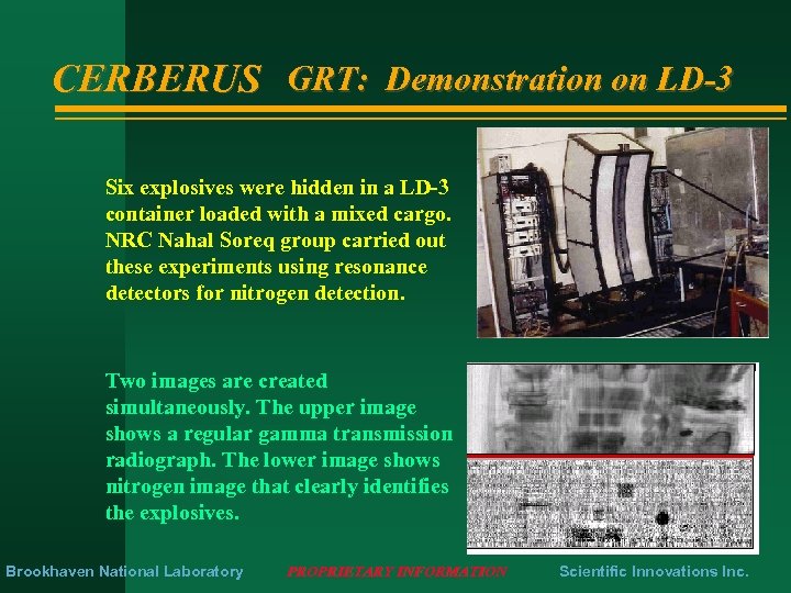 CERBERUS GRT: Demonstration on LD-3 Six explosives were hidden in a LD-3 container loaded