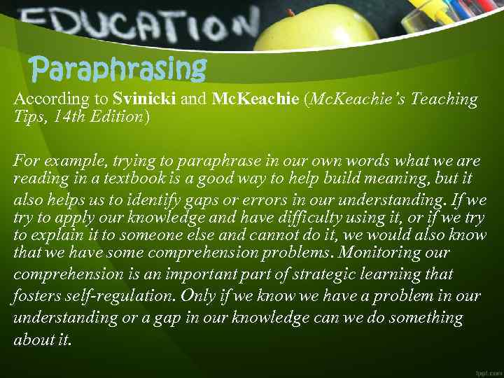 Paraphrasing According to Svinicki and Mc. Keachie (Mc. Keachie’s Teaching Tips, 14 th Edition)