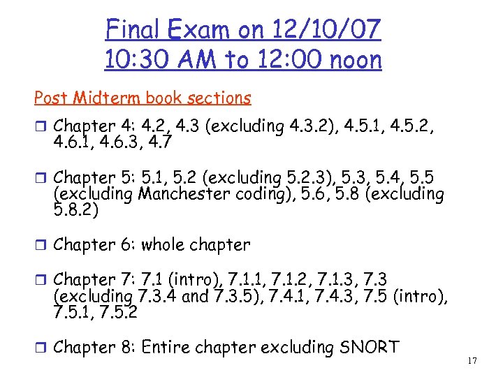 Final Exam on 12/10/07 10: 30 AM to 12: 00 noon Post Midterm book