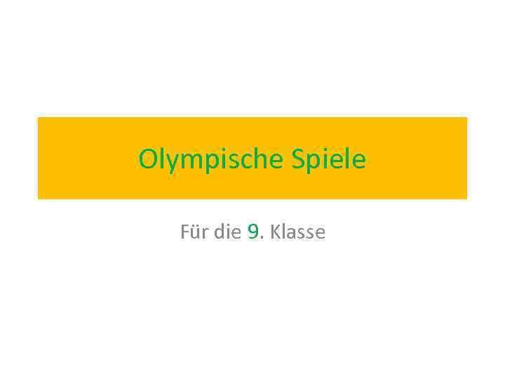 Olympische Spiele Für die 9. Klasse 