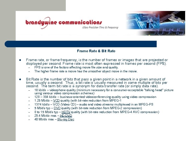 Frame Rate & Bit Rate l Frame rate, or frame frequency, is the number