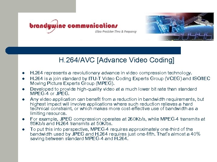 H. 264/AVC [Advance Video Coding] l l l H. 264 represents a revolutionary advance