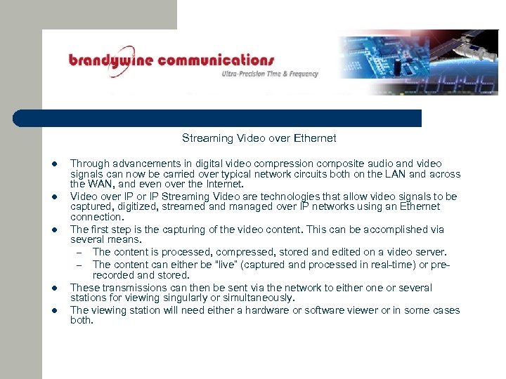Streaming Video over Ethernet l l l Through advancements in digital video compression composite
