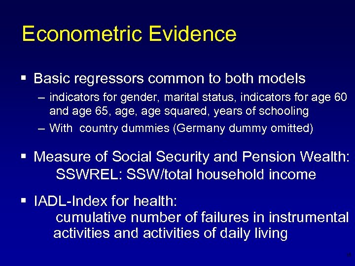 Econometric Evidence § Basic regressors common to both models – indicators for gender, marital