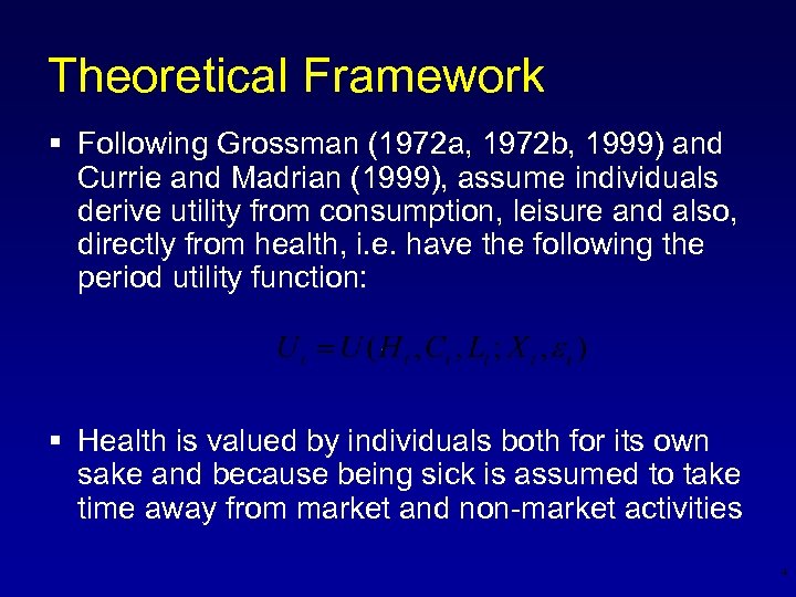 Theoretical Framework § Following Grossman (1972 a, 1972 b, 1999) and Currie and Madrian