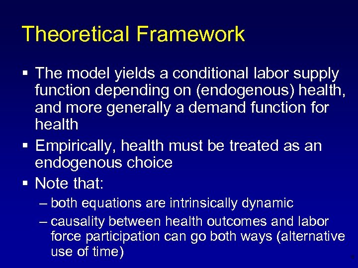 Theoretical Framework § The model yields a conditional labor supply function depending on (endogenous)
