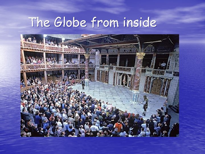 The Globe from inside 