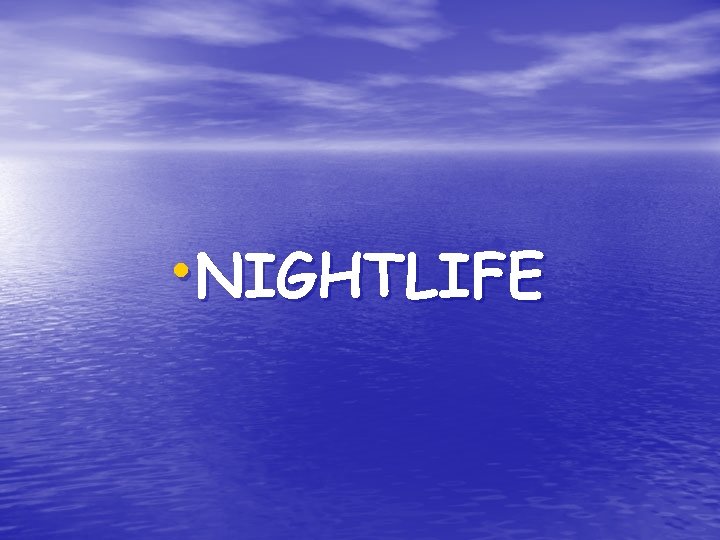  • NIGHTLIFE 