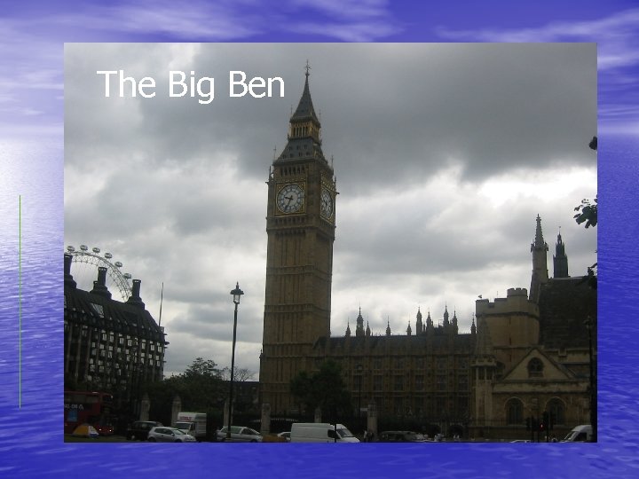 The Big Ben 