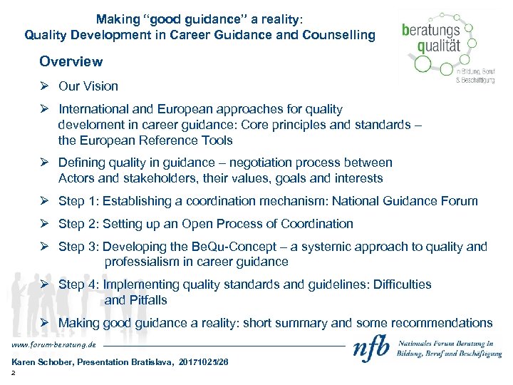 Making “good guidance” a reality: Quality Development in Career Guidance and Counselling Overview Ø