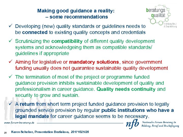 Making good guidance a reality: – some recommendations ü Developing (new) quality standards or