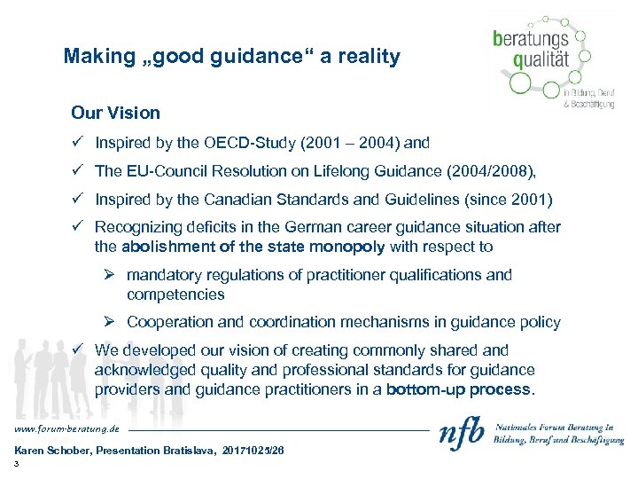 Making „good guidance“ a reality Our Vision ü Inspired by the OECD-Study (2001 –