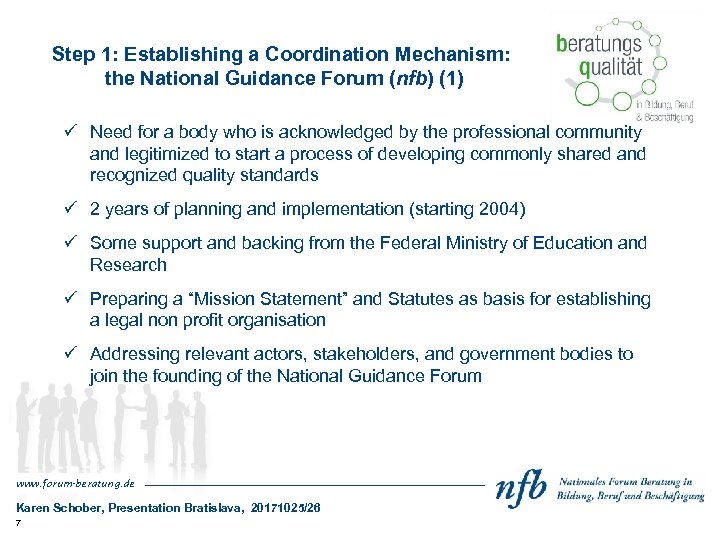 Step 1: Establishing a Coordination Mechanism: the National Guidance Forum (nfb) (1) ü Need