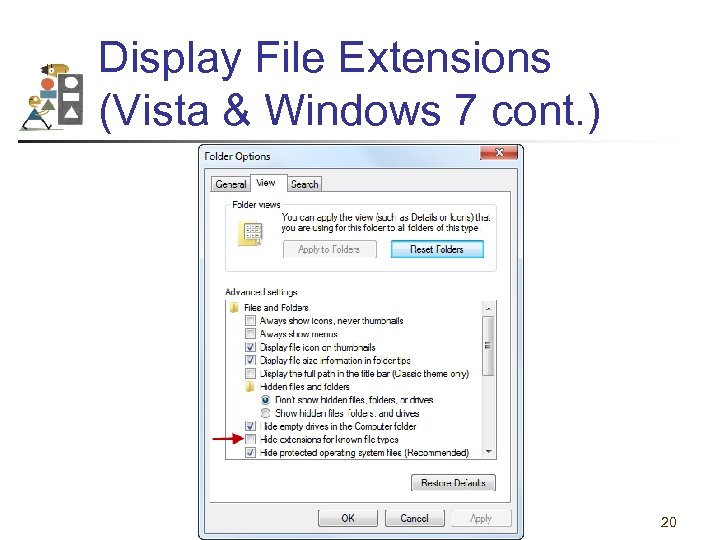 Display File Extensions (Vista & Windows 7 cont. ) 20 