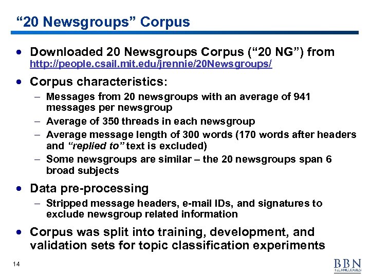 “ 20 Newsgroups” Corpus · Downloaded 20 Newsgroups Corpus (“ 20 NG”) from http: