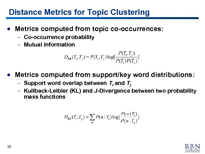 Distance Metrics for Topic Clustering · Metrics computed from topic co-occurrences: – Co-occurrence probability