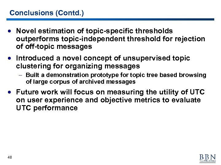 Conclusions (Contd. ) · Novel estimation of topic-specific thresholds outperforms topic-independent threshold for rejection