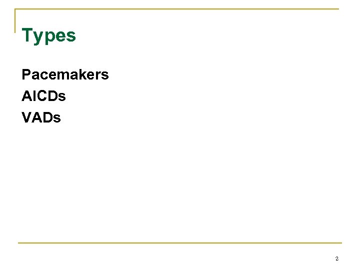 Types Pacemakers AICDs VADs 2 