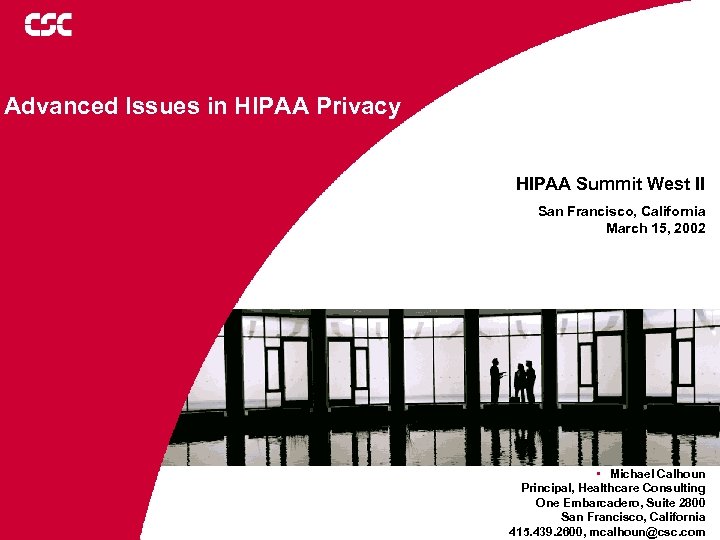 Advanced Issues in HIPAA Privacy HIPAA Summit West II San Francisco, California March 15,