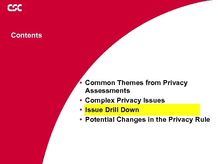 Contents • Common Themes from Privacy Assessments • Complex Privacy Issues • Issue Drill