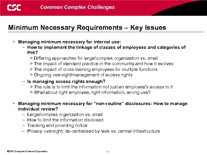 Common Complex Challenges Minimum Necessary Requirements – Key Issues • Managing minimum necessary for