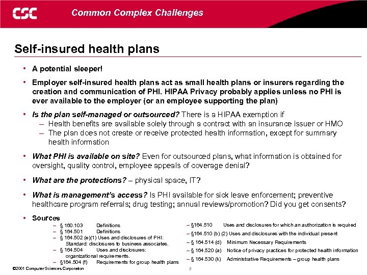 Common Complex Challenges Self-insured health plans • A potential sleeper! • Employer self-insured health