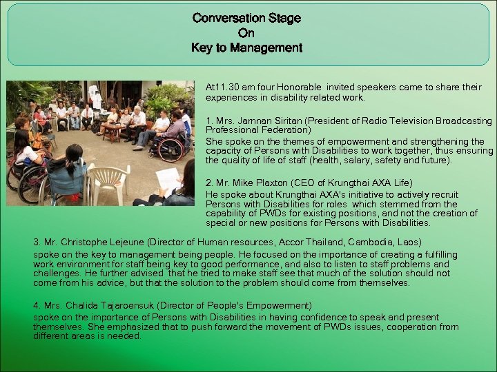 Conversation Stage On Key to Management At 11. 30 am four Honorable invited speakers