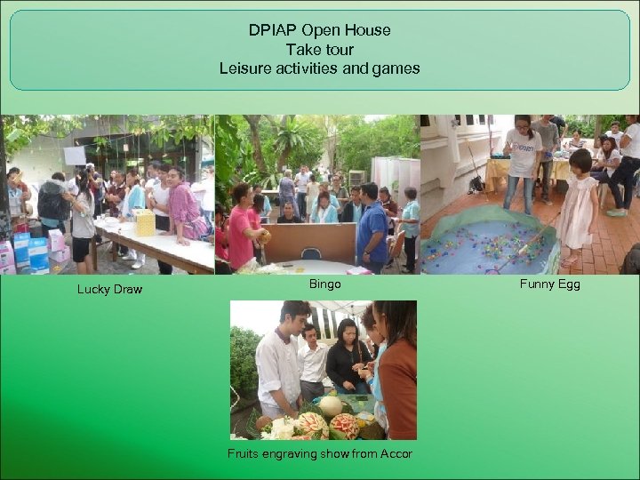 DPIAP Open House Take tour Leisure activities and games Lucky Draw Bingo Fruits engraving