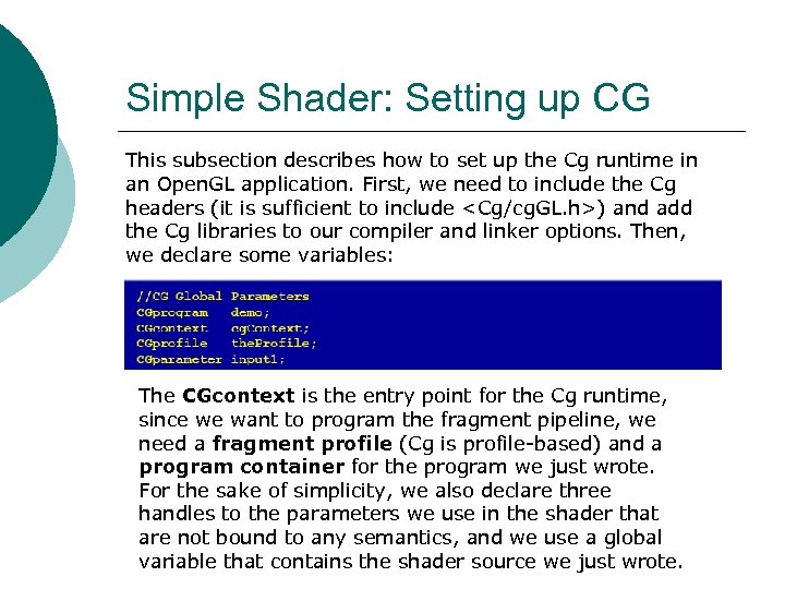 Simple Shader: Setting up CG This subsection describes how to set up the Cg