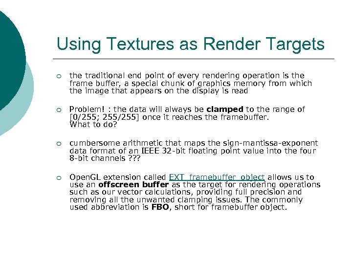 Using Textures as Render Targets ¡ the traditional end point of every rendering operation