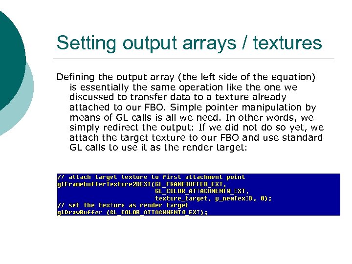 Setting output arrays / textures Defining the output array (the left side of the